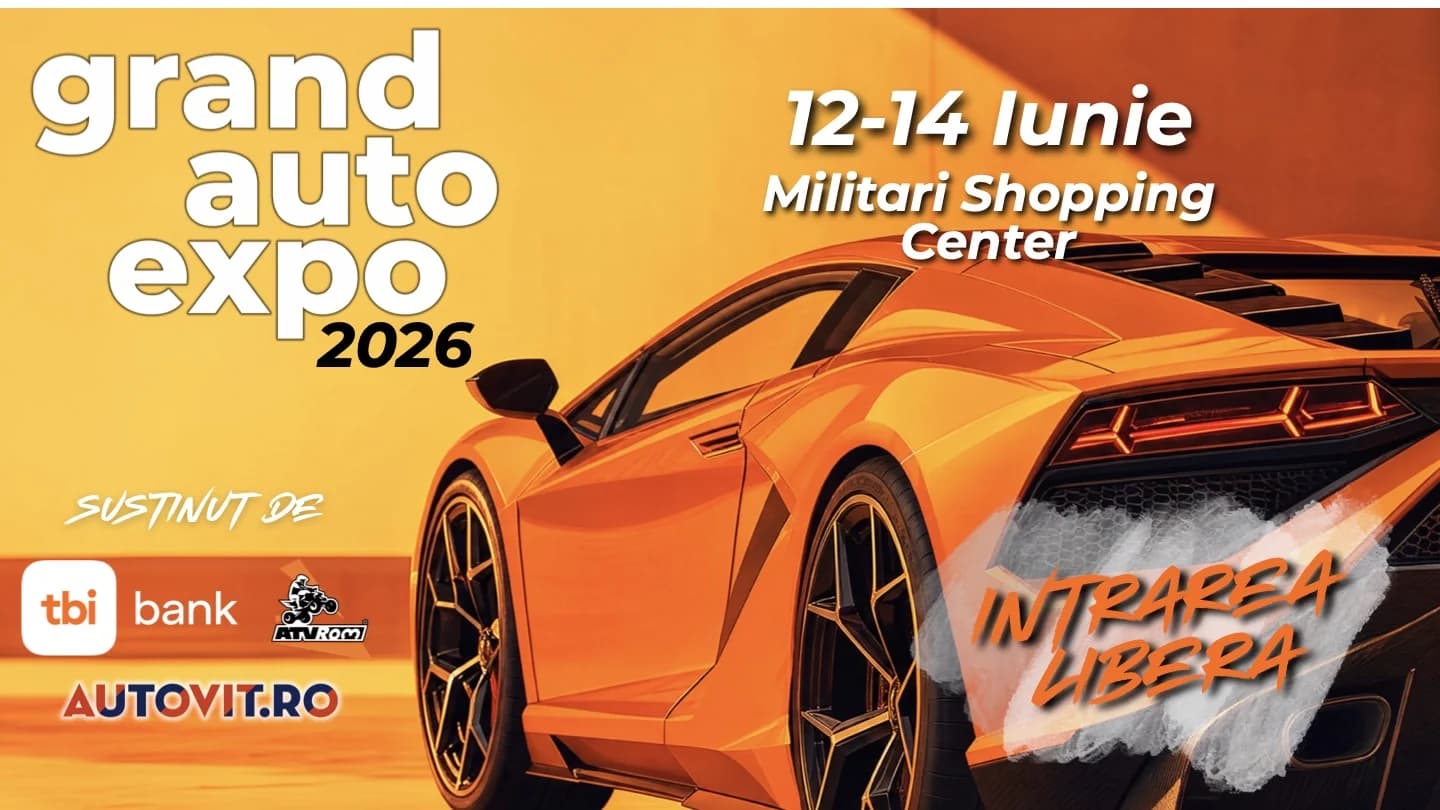 Grand Auto Expo 2026 — 12-14 iunie, Militari Shopping Center, intrarea liberă